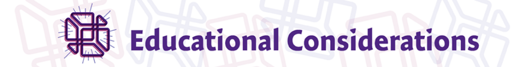 Educational Considerations